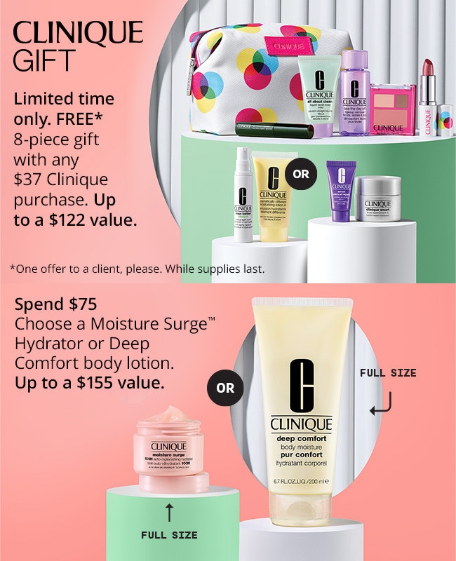 Shop Clinique - Limited time only. FREE* 8-piece gift with any $37 Clinique purchase. Up to a $122 value.