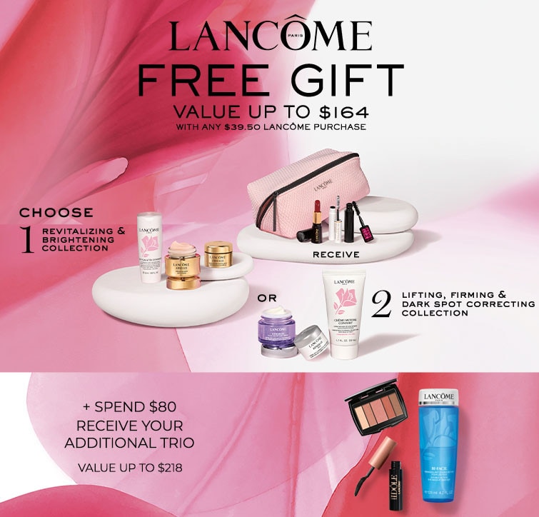 Shop Lancome - free gift with any $39.50 Lancome purchase, spend $80 receive an additional skincare and makeup trio