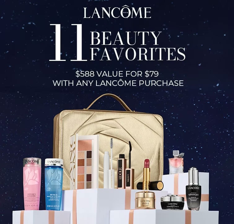 Shop Lancome - 11 beauty favorites for $79 with any Lancome purchase, $588 value