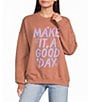 Poppy & Pine Long Sleeve Make It A Good Day Sweatshirt - Image 1
