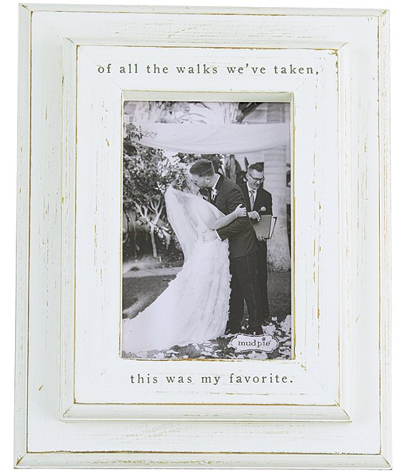 Mud Pie Wedding Collection #double;Of All The Walks#double; Distressed 4#double; x 6#double; Picture Frame